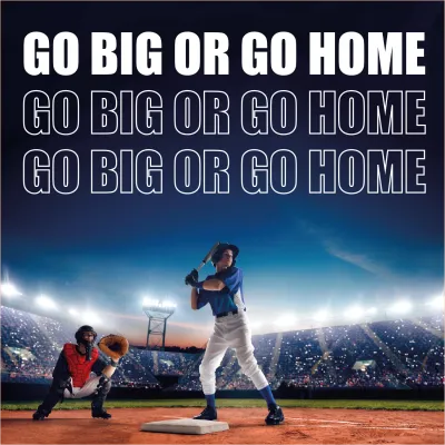 Custom Outdoor Yard Signs Multiple Sizes Go Big or Go Home Sign