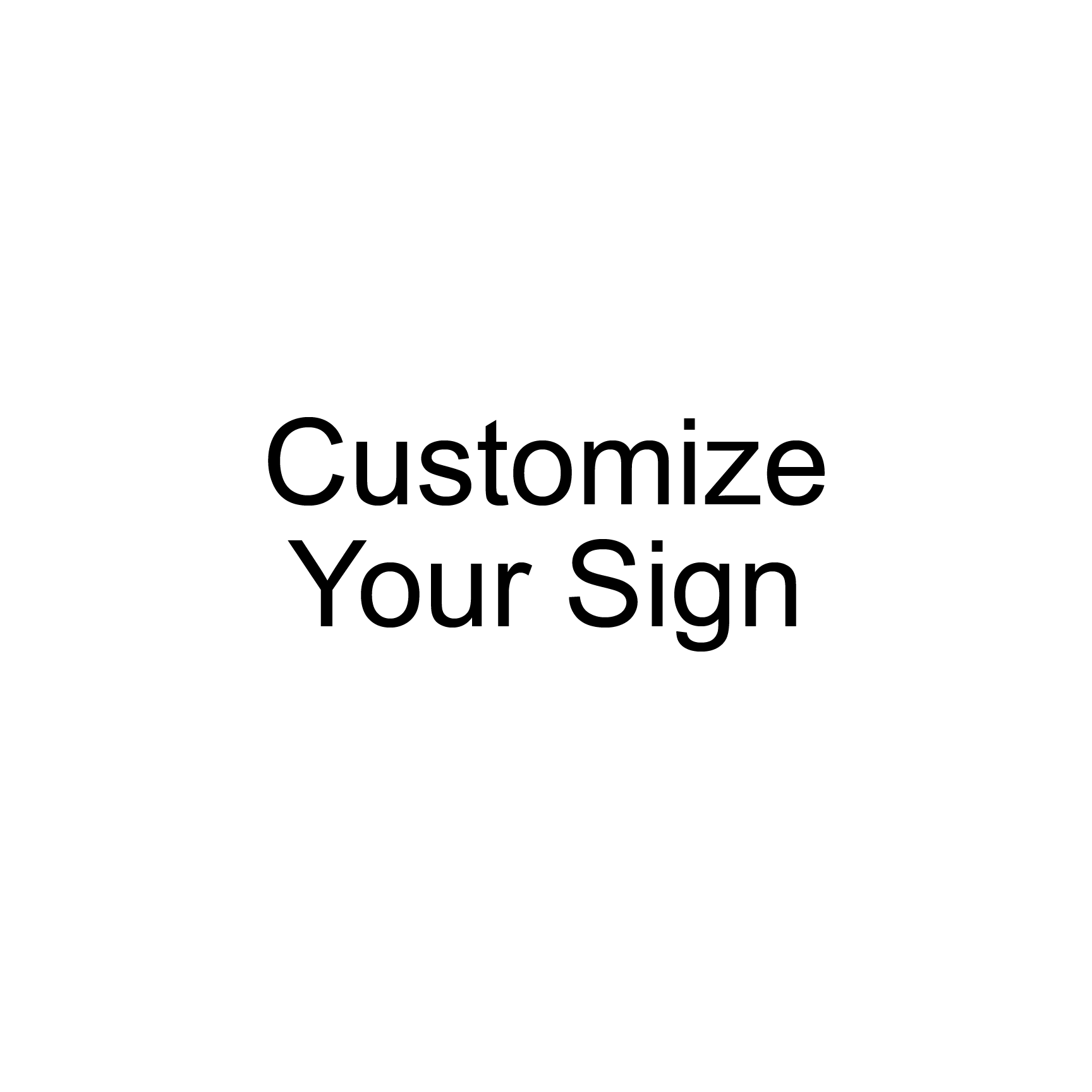 Custom Outdoor Yard Sign Multiple Sizes