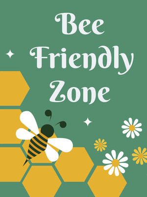 Custom Outdoor Yard Signs Multiple Sizes Bee Friendly Zone