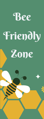 Custom Outdoor Yard Signs Multiple Sizes Bee Friendly Zone