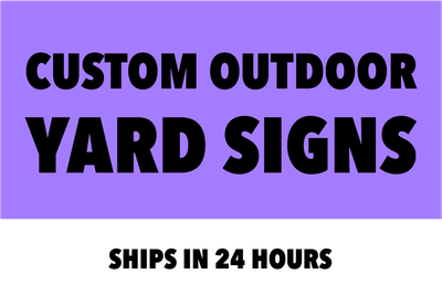 Custom Outdoor Yard Signs Multiple Sizes Rush Order Signs