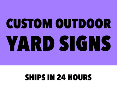 Custom Outdoor Yard Signs Multiple Sizes Rush Order Signs