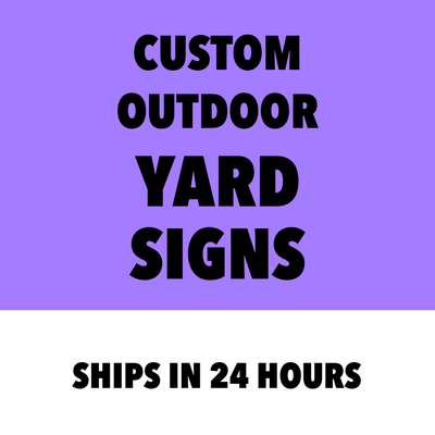 Custom Outdoor Yard Signs Multiple Sizes Rush Order Signs
