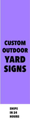 Custom Outdoor Yard Signs Multiple Sizes Rush Order Signs