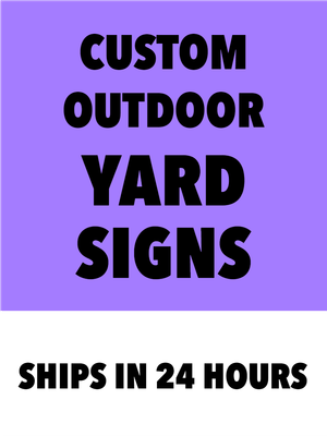 Custom Outdoor Yard Signs Multiple Sizes Rush Order Signs