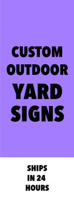 Custom Outdoor Yard Signs Multiple Sizes Rush Order Signs