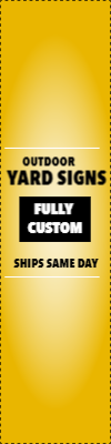 Custom Outdoor Yard Signs Multiple Sizes Same Day Shipping