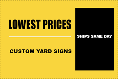 Custom Outdoor Yard Signs Multiple Sizes Lowest Prices