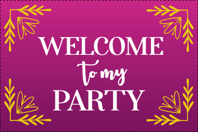 Custom Outdoor Yard Signs Multiple Sizes Welcome To My Party