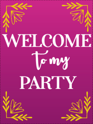 Custom Outdoor Yard Signs Multiple Sizes Welcome To My Party