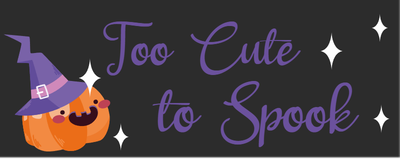 Custom Bumper Stickers Multiple Sizes Too Cute to Spook