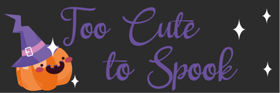 Custom Bumper Stickers Multiple Sizes Too Cute to Spook