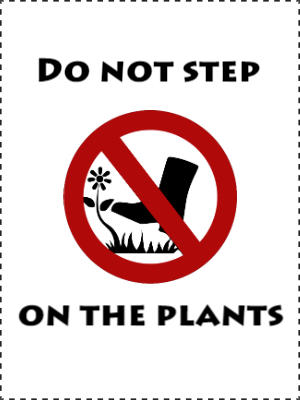 Custom Outdoor Yard Signs Multiple Sizes Do not Step the Plants