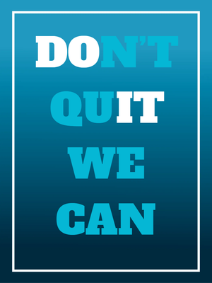 Custom Outdoor Yard Signs Multiple Sizes Do Not Quit