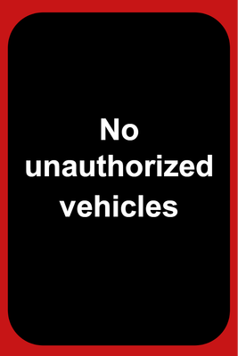 Custom Outdoor Yard Signs Multiple Sizes No Unauthorized Vehicles