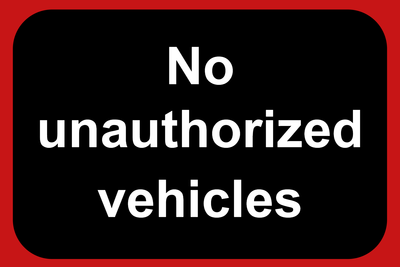 Custom Outdoor Yard Signs Multiple Sizes No Unauthorized Vehicles