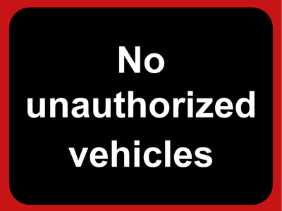 Custom Outdoor Yard Signs Multiple Sizes No Unauthorized Vehicles
