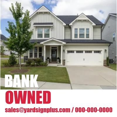 Custom Outdoor Yard Signs Multiple Sizes Bank Owned