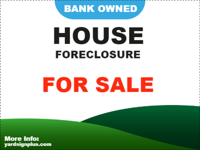 Custom Outdoor Yard Signs Multiple Sizes Bank Owned Foreclosure