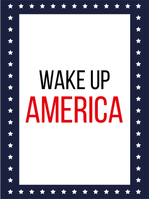 Custom Outdoor Yard Signs Multiple Sizes Wake Up America