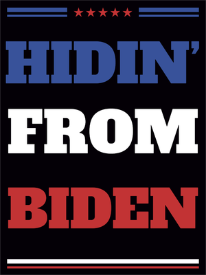Custom Outdoor Yard Signs Multiple Sizes Hidin From Biden