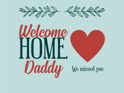 Custom Outdoor Yard Signs Multiple Sizes Welcome Home Daddy