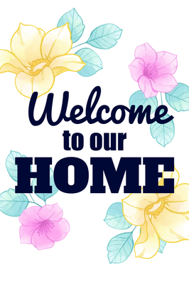 Custom Outdoor Yard Signs Multiple Sizes Welcome To Our House