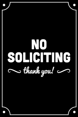 Custom Outdoor Yard Signs Multiple Sizes No Soliciting Here