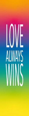 Custom Outdoor Yard Signs Multiple Sizes Love Always Wins