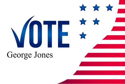 Custom Outdoor Yard Signs Multiple Sizes Vote George Jones