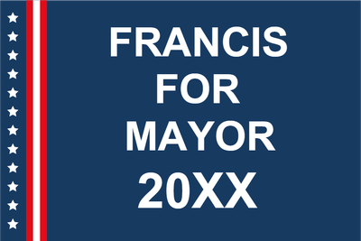 Custom Outdoor Yard Signs Multiple Sizes Francis for Mayor