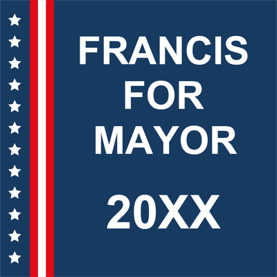 Custom Outdoor Yard Signs Multiple Sizes Francis for Mayor
