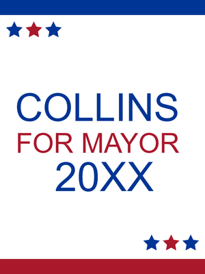 Custom Outdoor Yard Signs Multiple Sizes Collins For Mayor