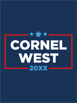 Custom Outdoor Yard Signs Multiple Sizes Cornel West 20XX