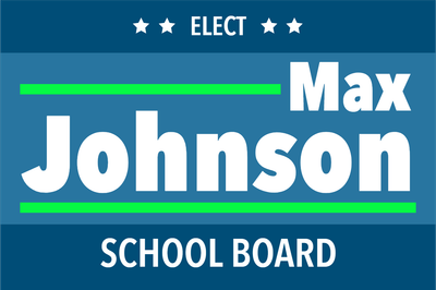 Custom Outdoor Yard Signs Multiple Sizes Elect School Board