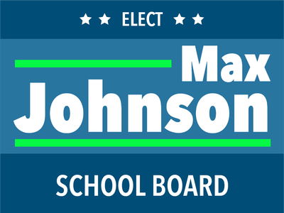 Custom Outdoor Yard Signs Multiple Sizes Elect School Board