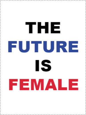 Custom Outdoor Yard Signs Multiple Sizes The Future Is Female