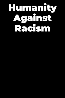 Custom Outdoor Yard Signs Multiple Sizes Humanity Against Racism