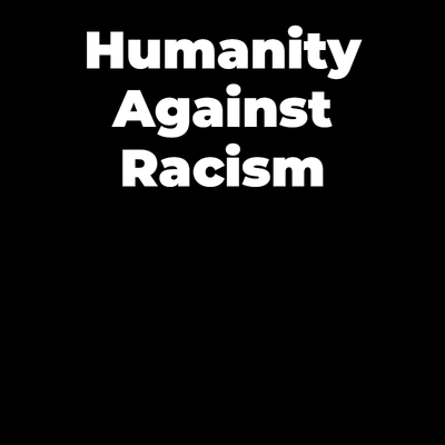 Custom Outdoor Yard Signs Multiple Sizes Humanity Against Racism