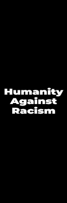 Custom Outdoor Yard Signs Multiple Sizes Humanity Against Racism