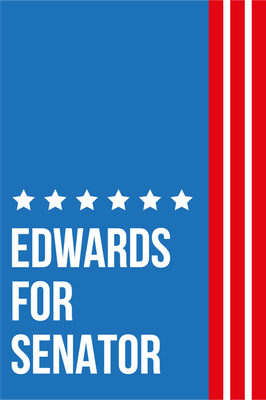 Custom Outdoor Yard Signs Multiple Sizes Edwards For Senator