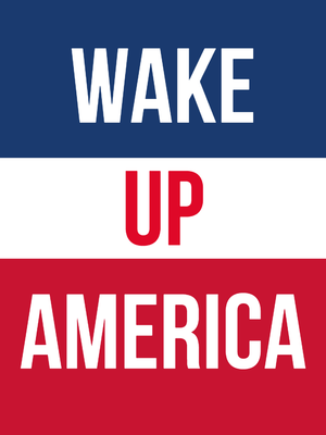 Custom Outdoor Yard Signs Multiple Sizes Wake Up America