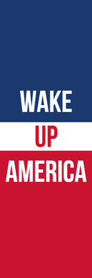 Custom Outdoor Yard Signs Multiple Sizes Wake Up America