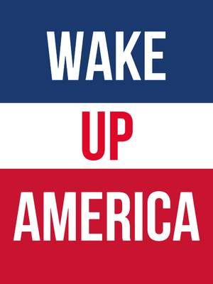 Custom Outdoor Yard Signs Multiple Sizes Wake Up America