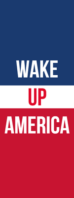 Custom Outdoor Yard Signs Multiple Sizes Wake Up America