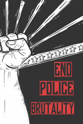 Custom Outdoor Yard Signs Multiple Sizes End Police Brutality