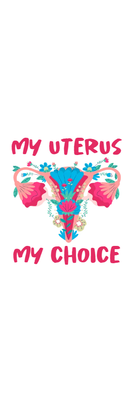 Custom Outdoor Yard Signs Multiple Sizes My Uterus Choice