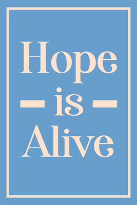 Custom Outdoor Yard Signs Multiple Sizes Hope Is Alive