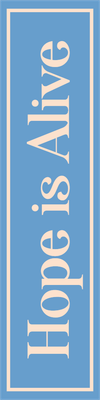Custom Outdoor Yard Signs Multiple Sizes Hope Is Alive