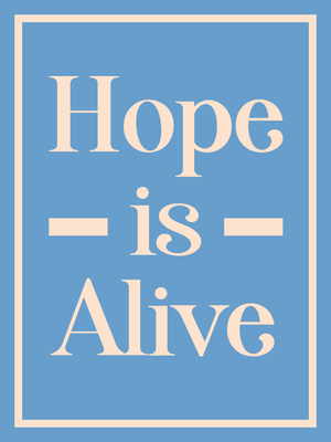 Custom Outdoor Yard Signs Multiple Sizes Hope Is Alive